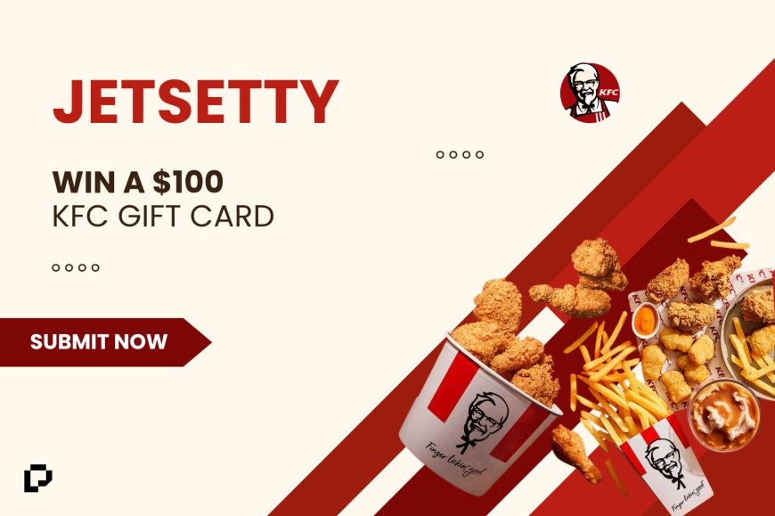 Win a $100 KFC Gift Card with Jetsetty!